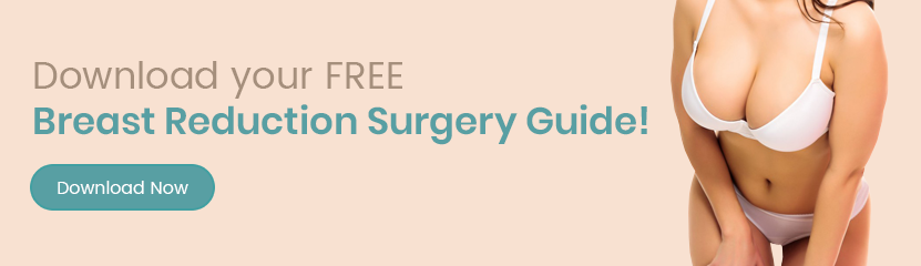 Download your free Breast Reduction Surgery Guide!